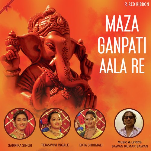 Maza Ganpati Aala Re - Sarrika Singh, Tejaswini Ingale, Ekta Shrimali