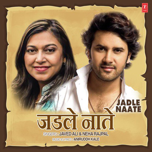 Jadle Naate - Javed Ali, Aniruddh Kale, Neha Rajpal