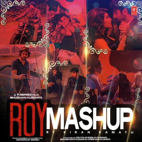 Roy Mashup - Arijit Singh, Aditi Singh Sharma, Ankit Tiwari, Meet Bros