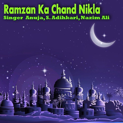 Chhodo Na Roze Ramzan Ke - Anuja, S. Adihkari, Nazim Ali
