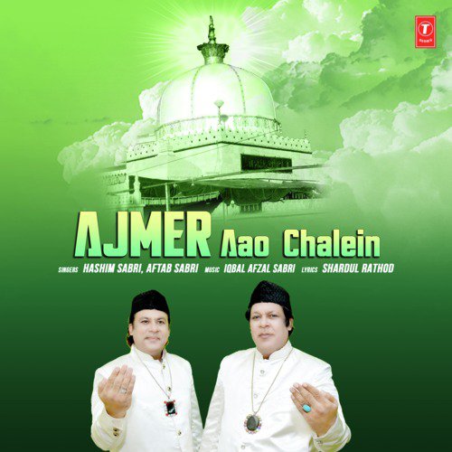 Ajmer Aao Chalein - Hashim Sabri, Aftab Sabri