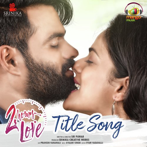 2 Hours Love (Title Song) (From 2 Hours Love) - Prudhvi Chandra, Hymath, Gyaani Singh, Srinivas Raju