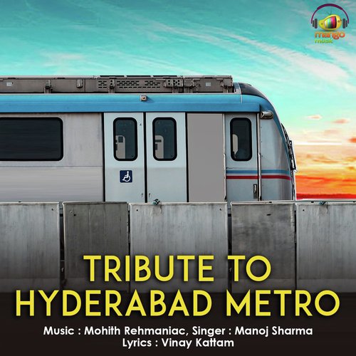 Tribute to Hyderabad Metro - Manoj Sharma