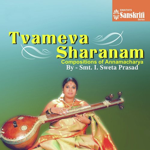 Tvameva Sharanam - Suddha Saveri - Adi - I. Sweta Prasad