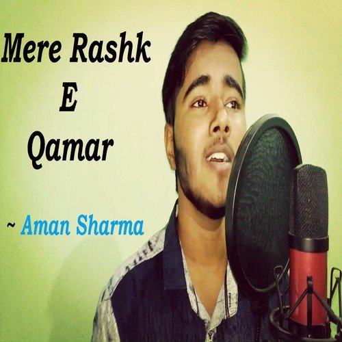 Rashk E Qamar - Aman Sharma