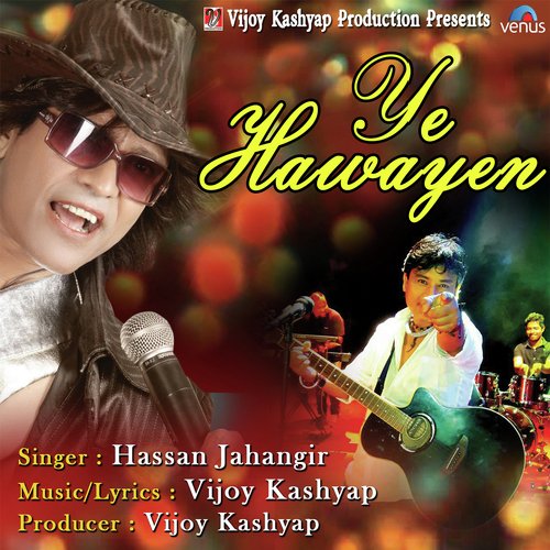 Ye Hawayen - Hassan Jahangir, Vijoy Kashyap