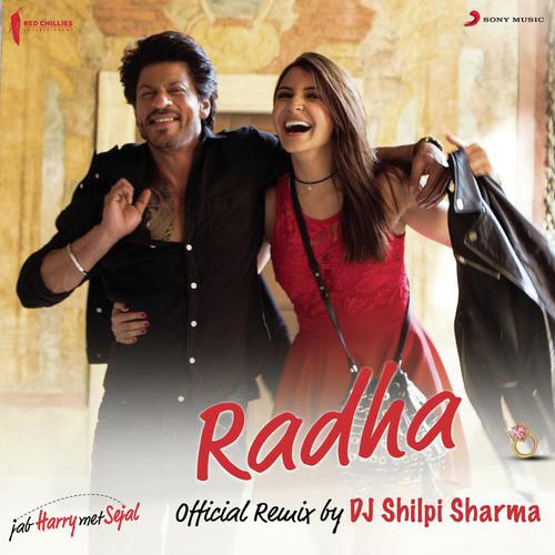 Radha (Official Remix by DJ Shilpi Sharma) From Jab Harry Met Sejal - Sunidhi Chauhan, DJ Shilpi Sharma, Pritam, Shahid Mallya