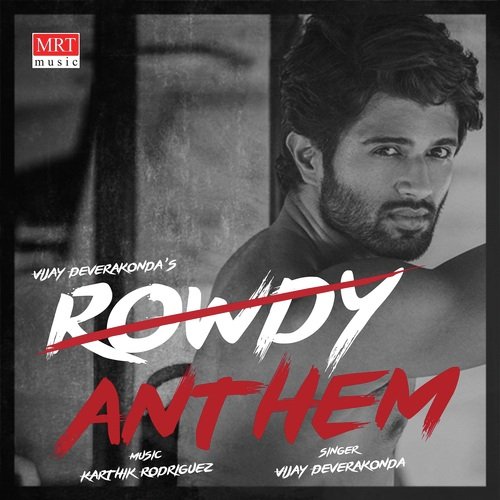 Rowdy Anthem - Karthik Rodriguez, Vijay Deverakonda