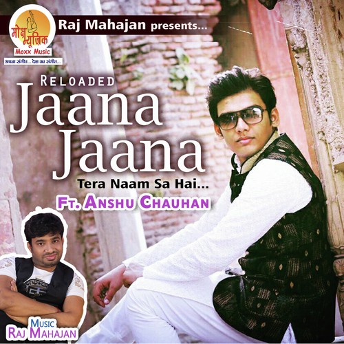 Reloaded Jaana Jaana - Anshu Chauhan