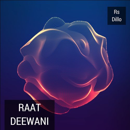 Raat Deewani Hum Deewane - Rs Dillo