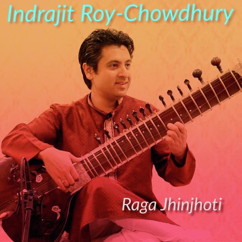 Rag Jhinjhoti Vilambit Teental - Indrajit Roy-Chowdhury