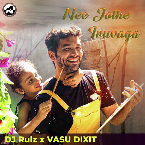 Nee Jothe Iruvaga - DJ Rulz, Vasu Dixit