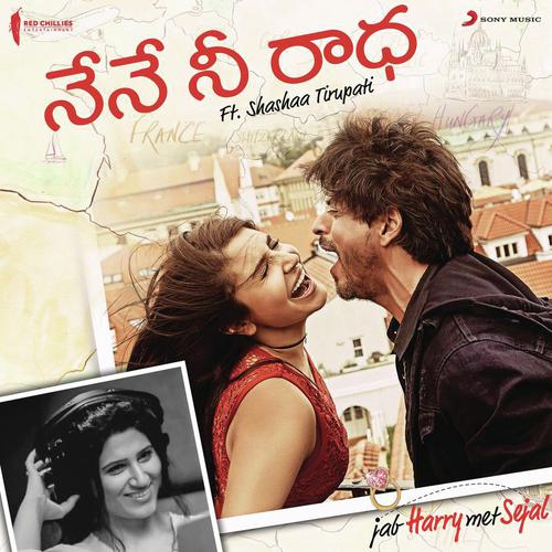 Nene Nee Radha (From Jab Harry Met Sejal) - Pritam, Shahid Mallya, Shashaa Tirupati