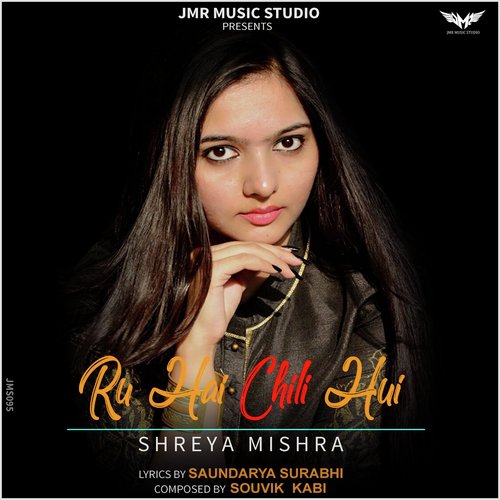 Ru Hai Chili Hui - Shreya Mishra