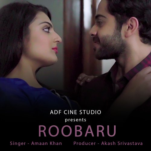Roobaru - Amaan Khan