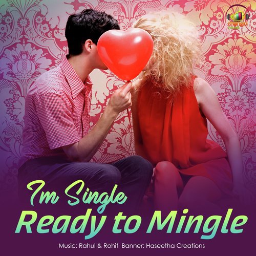 Im Single Ready to Mingle - Rahul, Rohit