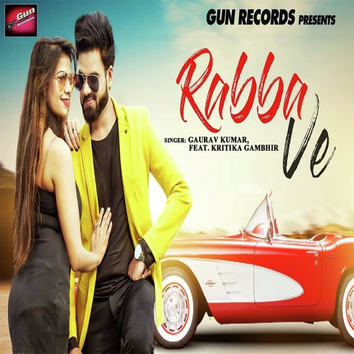Rabba Ve - Gaurav Kumar, Kritika Gambhir, Kritika Gambhir