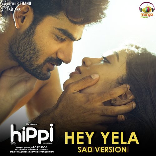 Hey Yela (Sad Version) (From Hippi) - Chinmayi Sripada, Nivas K Prasanna, Anantha Sriram
