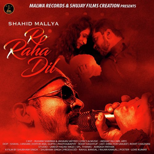 Ro Raha Dil - Shahid Mallya