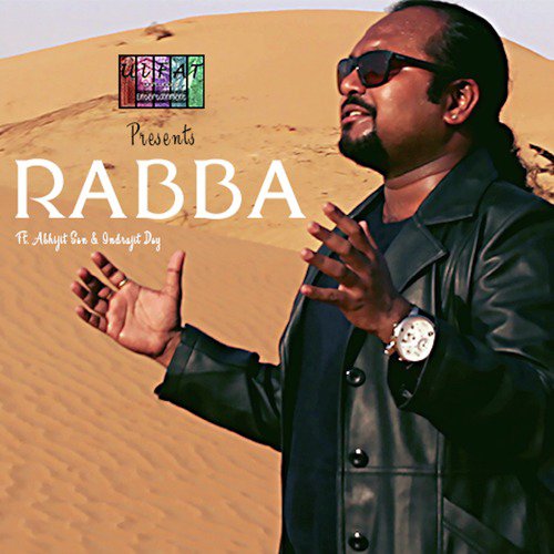 Rabba - ULFAT Unplugged, Abhijit Sen, Indrajit Dey