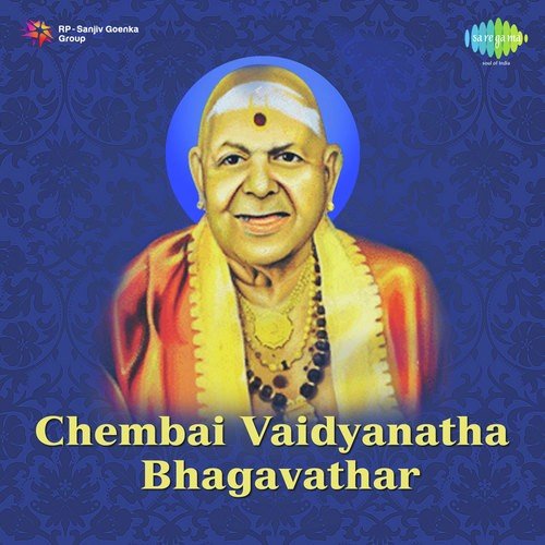 Ksheera Sagara Chembai Vaidyanatha Bhagavathar - Chembai Vaidyanatha Bhagavathar