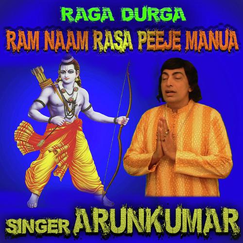 Raga Durga   Ram Naam Rasa Peeje Manua - Arun Vijay