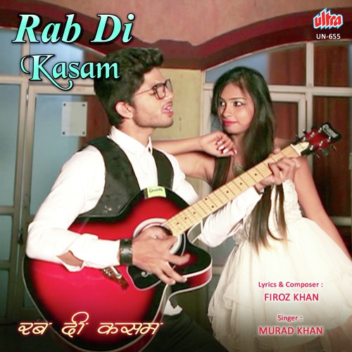 Rab Di Kasam - Murad Khan