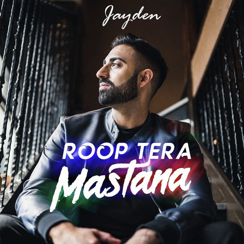 Roop Tera Mastana - Jayden