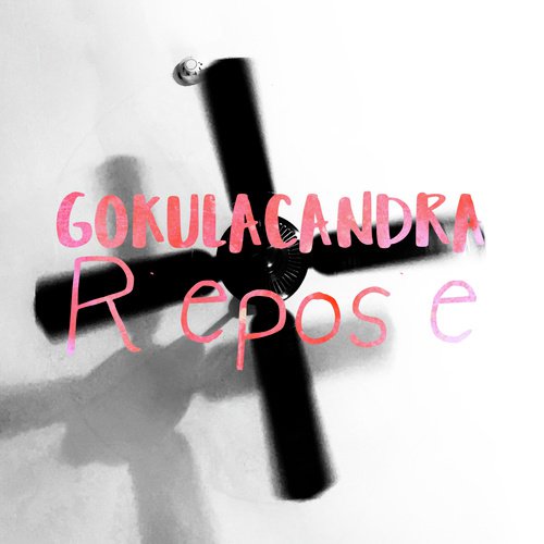 Repose - Gokulacandra