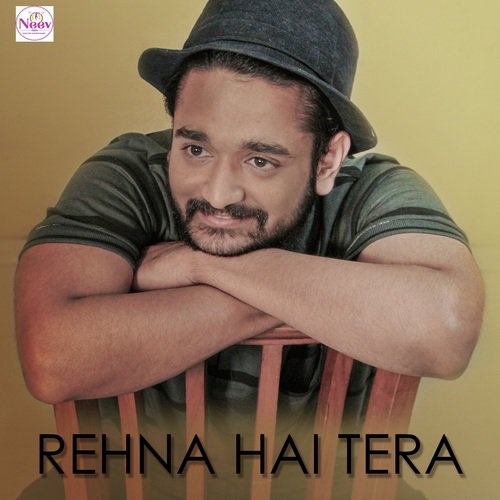 Rehna Hai Tera - Nayan Mistry