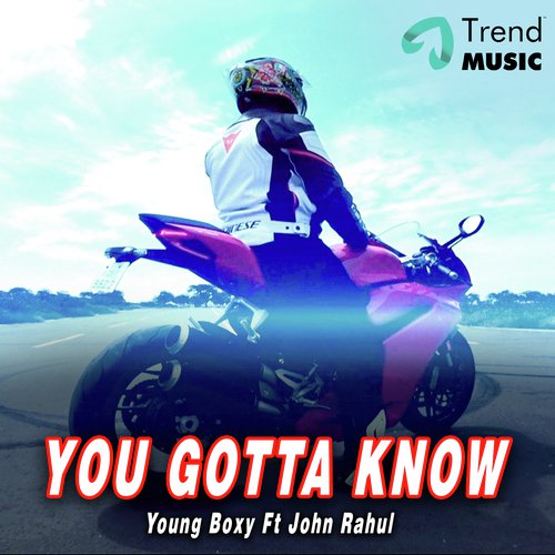 You Gotta Know - Young Boxy Ft John Rahul - Andre Nel Boxy, John Rahul