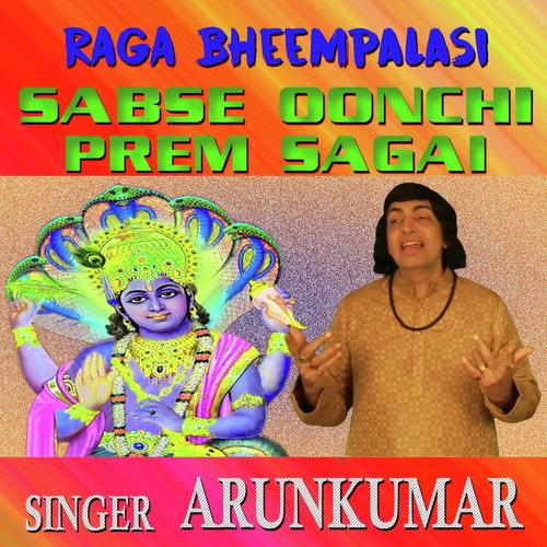 Raga Bhimpalas   Sab Se Oonchi Prem Sagai - Arun Vijay