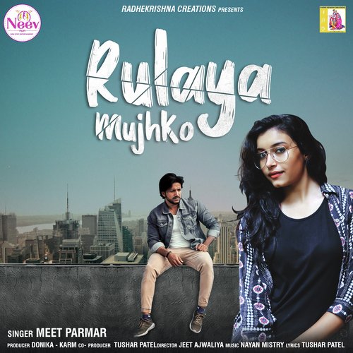 Rulaya Mujhko - Meet Parmar, Nayan Mistry