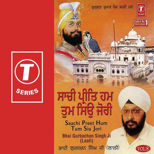 Saachi Preet Hum Tum Siu Jori - Bhai Gurbachan Singh Ji-Lally Ji, K.S. Narula