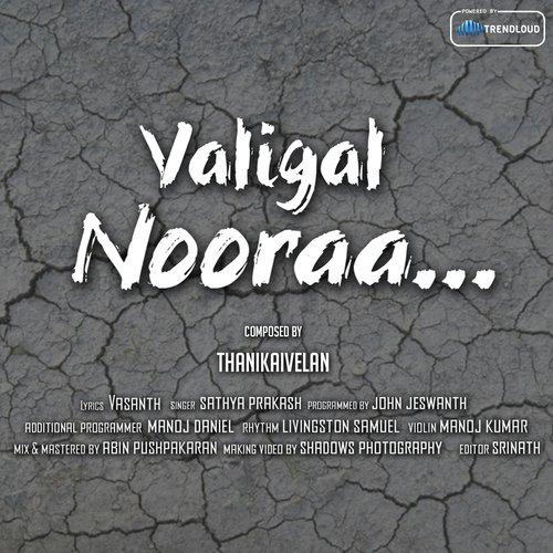 Valigal Nooraa - Sathyaprakash D, Thanikaivelan