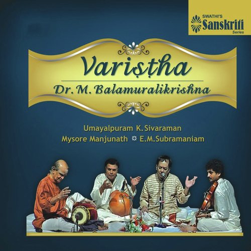 Bagayanayya   Chandrajyothi   Adi - Dr. M. Balamuralikrishna, Umayalpuram K. Sivaraman, Mysore Manjunath, E.M. Subramaniam