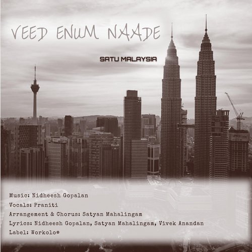 Veed Enum Naade Satu Malaysia (feat. Praniti  Satyan Mahalingam) - Nidheesh Gopalan, Praniti, Satyan Mahalingam