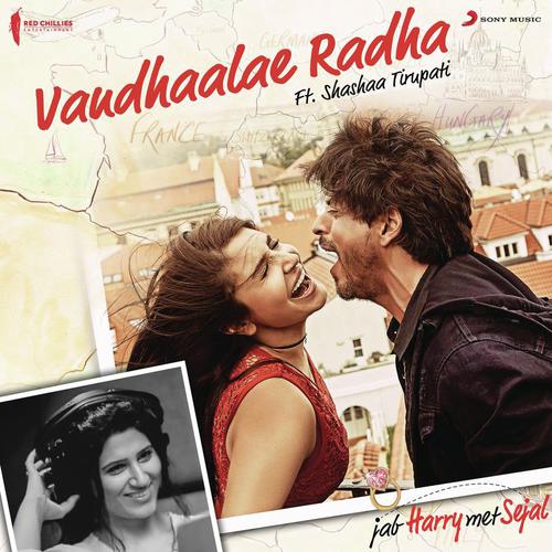 Vandhaalae Radha (From Jab Harry Met Sejal) - Pritam, Shahid Mallya, Shashaa Tirupati