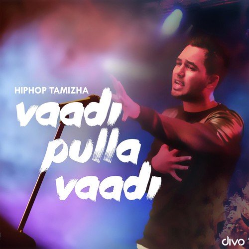Vaadi Pulla Vaadi - Hiphop Tamizha