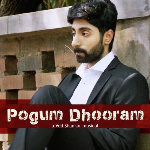 Pogum Dhooram - Ved Shanker Sugavanam