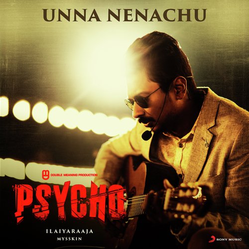Unna Nenachu (From Psycho (Tamil)) - Ilaiyaraaja