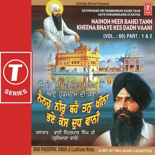 Nainho Neer Bahe Tan Kheema Bhaye Kes Dudhwani - Bhai Pinder Pal Singh Ji-Ludhiane Wale