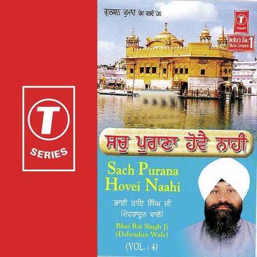 Sach Purana Hovei Naahi - Bhai Rai Singh Ji-Dehradun Wale