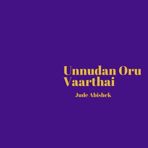 Unnudan Oru Vaarthai - Jude Abishek