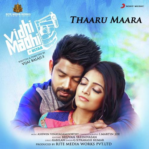 Thaaru Maara (From Vidhi Madhi Ultaa) - G.V. Prakash Kumar, Ashwin Vinayagamoorthy, Kausthub Ravi