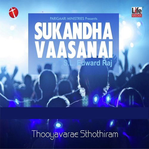 Sukandha Vaasanai (Thooyavarae Sthothiram) - S. L. Edward Raj