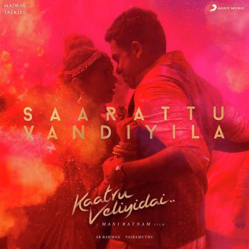 Saarattu Vandiyila (From Kaatru Veliyidai) - A.R. Reihana, Tippu, A.R. Rahman, Nikhita Gandhi