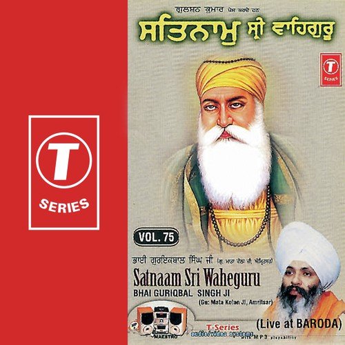 Satnaam Sri Waheguru - a titleSongs performed by Bhai Guriqbal Singh Ji-Gurmata Kola Ji Amritsar class hrefhttpswww.jiosaav