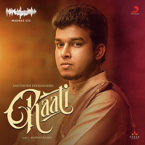 Raati (Madras Gig) - Santhosh Dhayanidhi, Bamba Bakya