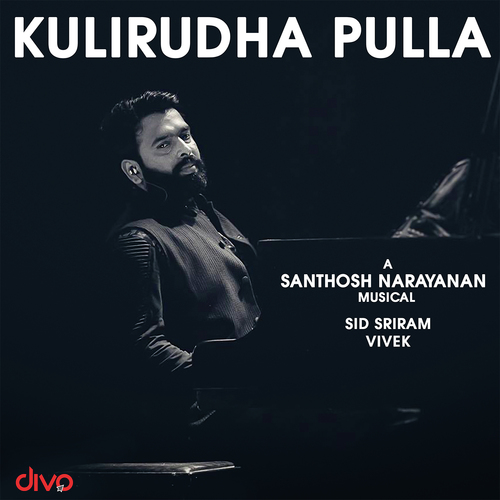Kulirudha Pulla - Sid Sriram